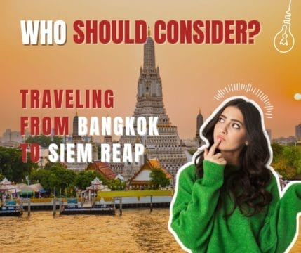 who-should-consider-traveling-from-bangkok-to-siem-reap